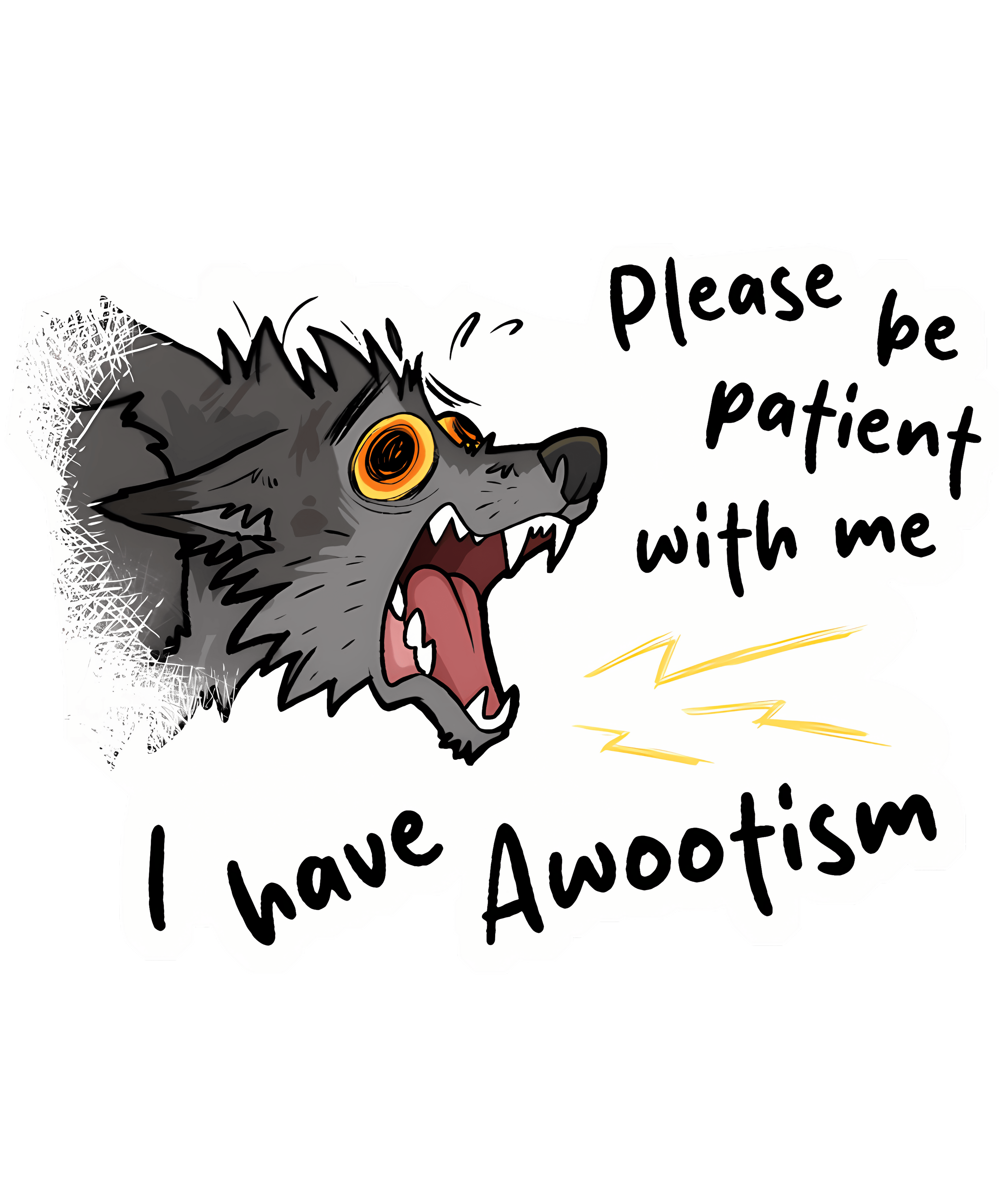 Please Be Patient With Me I Have Awootism Funny Wolf PNG Digital Download